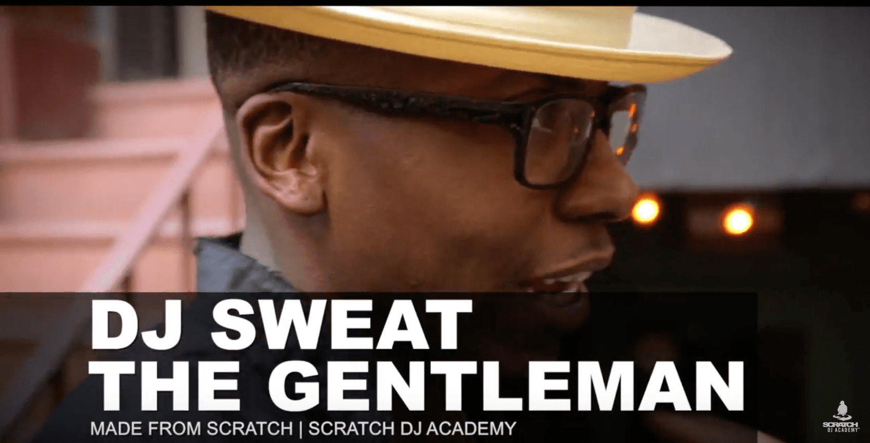 DJ Sweat The Gentleman | Scratch DJ Academy | Made From Scratch